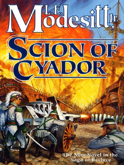 Title details for Scion of Cyador by L. E. Modesitt, Jr. - Wait list